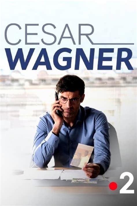 Cesar Wagner Saison 2 César Wagner Saison 2 — CinéSéries